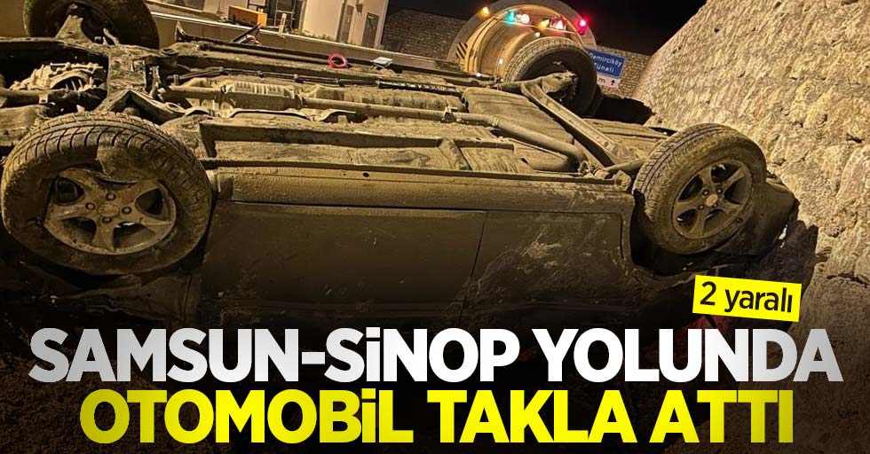 Samsun-Sinop yolunda otomobil takla attı: 2 yaralı