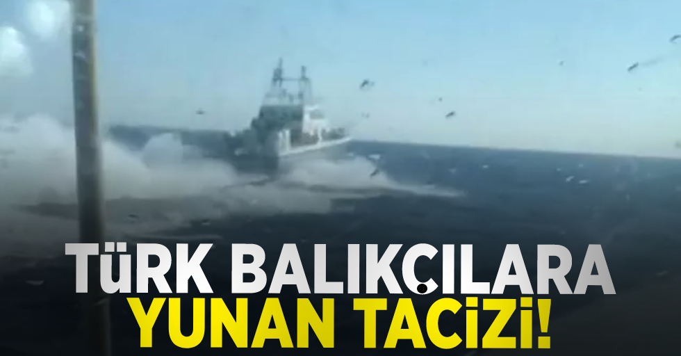 Türk Balıkçılara Yunan Tacizi!