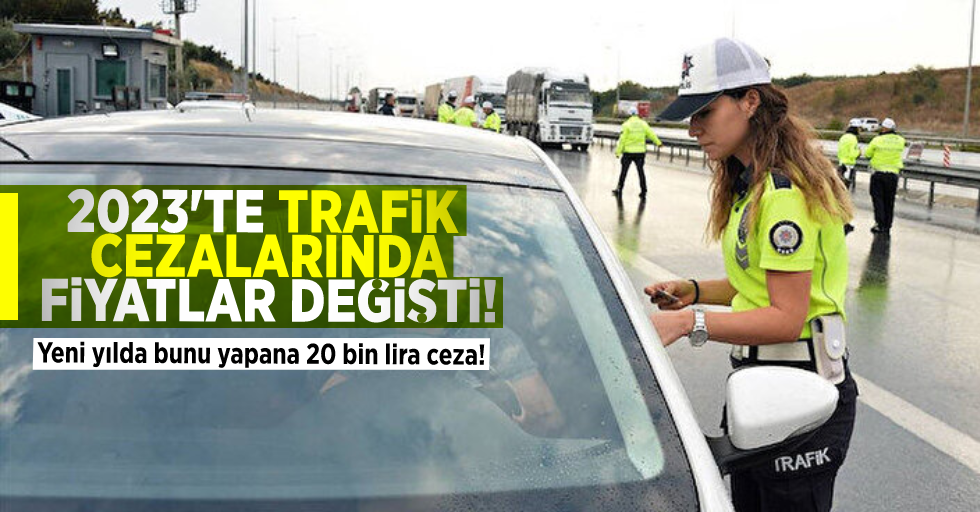 Yeni Yılda Yeni Trafik Cezası Fiyatları! Onu Yapana 20 Bin Lira Ceza!