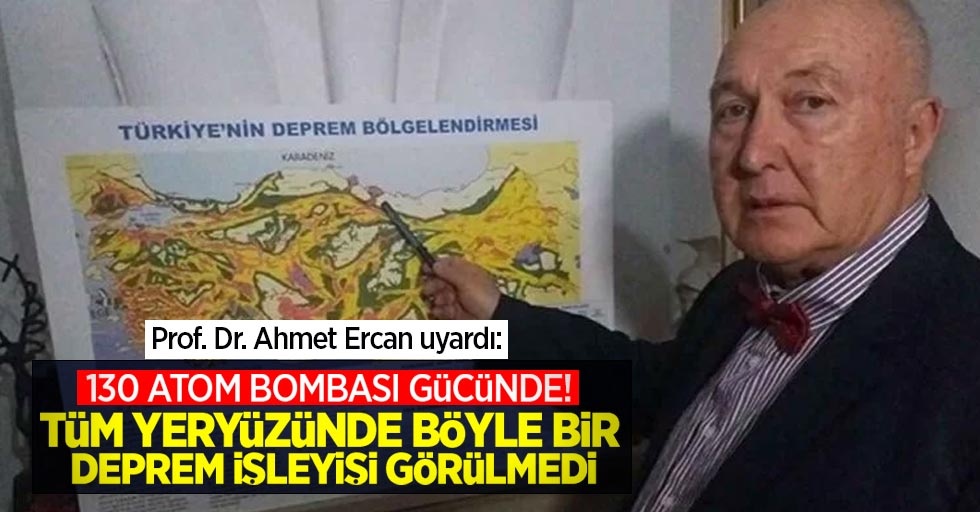 Prof. Dr. Ahmet Ercan uyardı: Tüm yeryüzünde böyle bir deprem işleyişi görülmedi