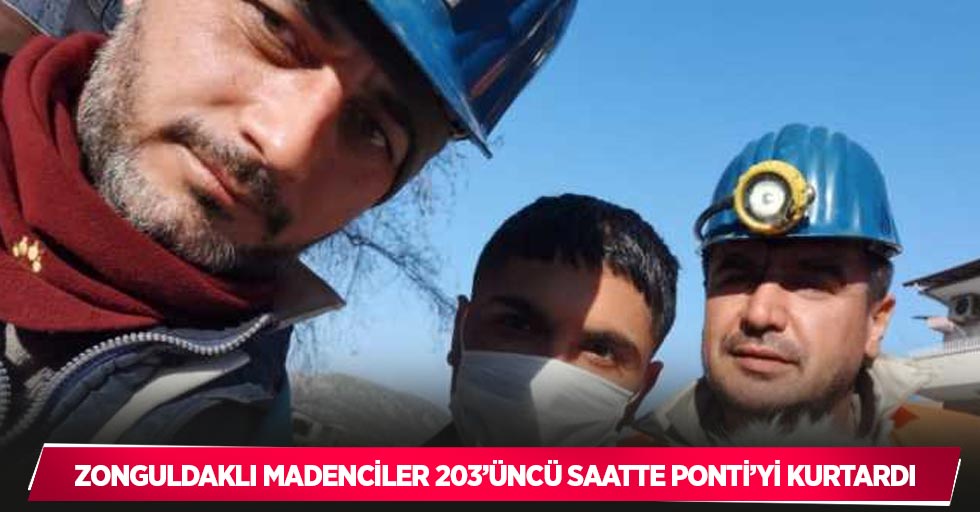 Zonguldaklı madenciler 203’üncü saatte Ponti’yi kurtardı