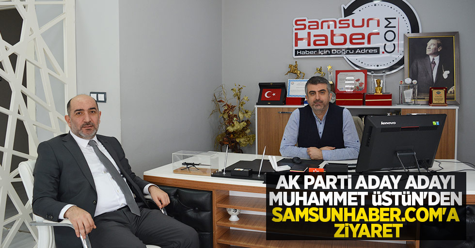 AK Parti aday adayı Muhammet Üstün'den Samsunhaber.com'a ziyaret