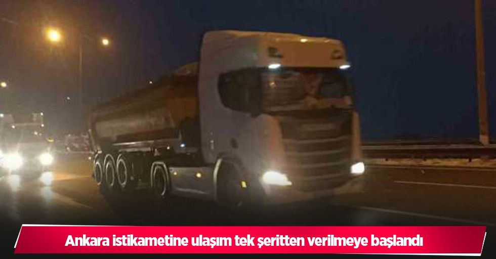 Ankara istikametine ulaşım tek şeritten verilmeye başlandı