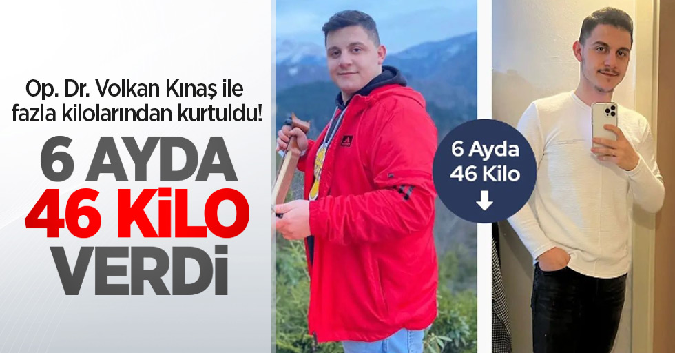Op. Dr. Volkan Kınaş ile fazla kilolarından kurtuldu! 6 ayda 46 kilo verdi