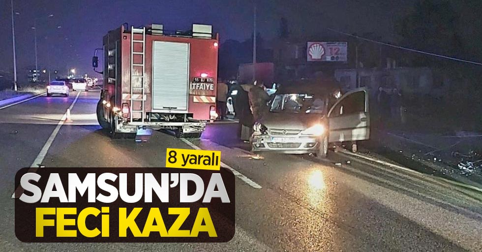 Samsun'da feci kaza: 8 yaralı