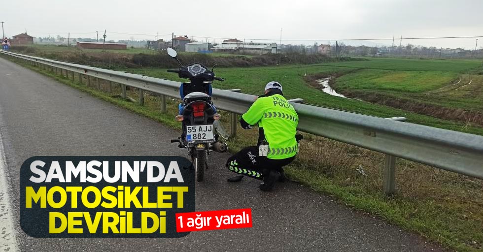 Samsun'da motosiklet devrildi: 1 ağır yaralı