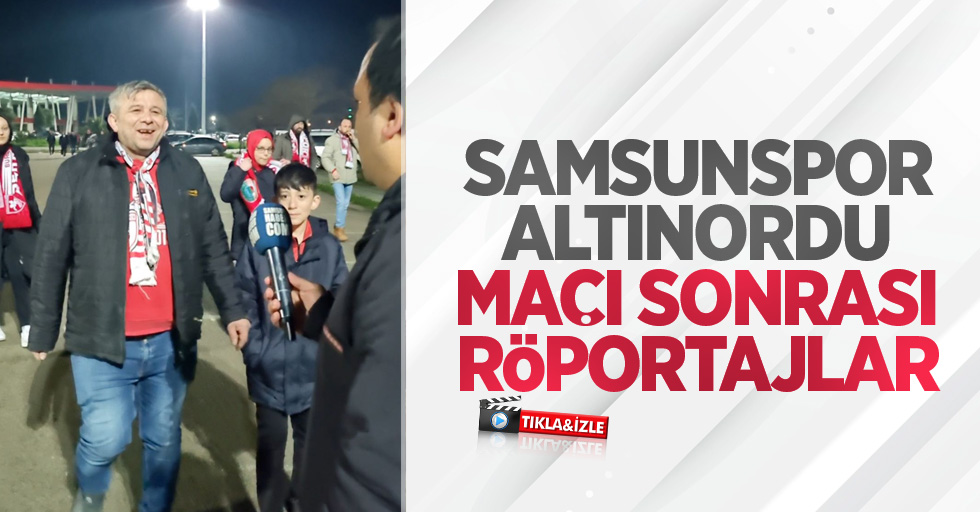 Samsunspor-Altınordu maçı sonrası röportajlar