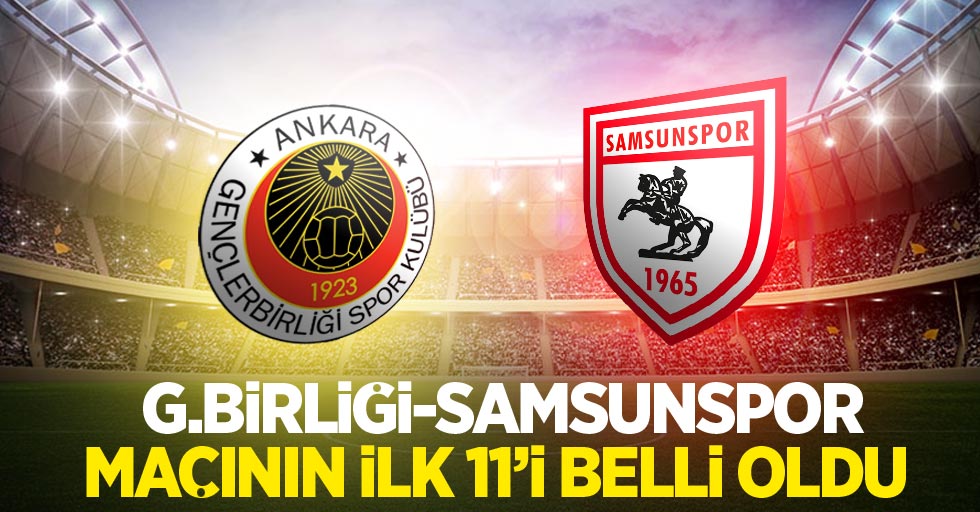 Yılport Samsunspor'un Gençlerbirliği ilk 11'i belli oldu