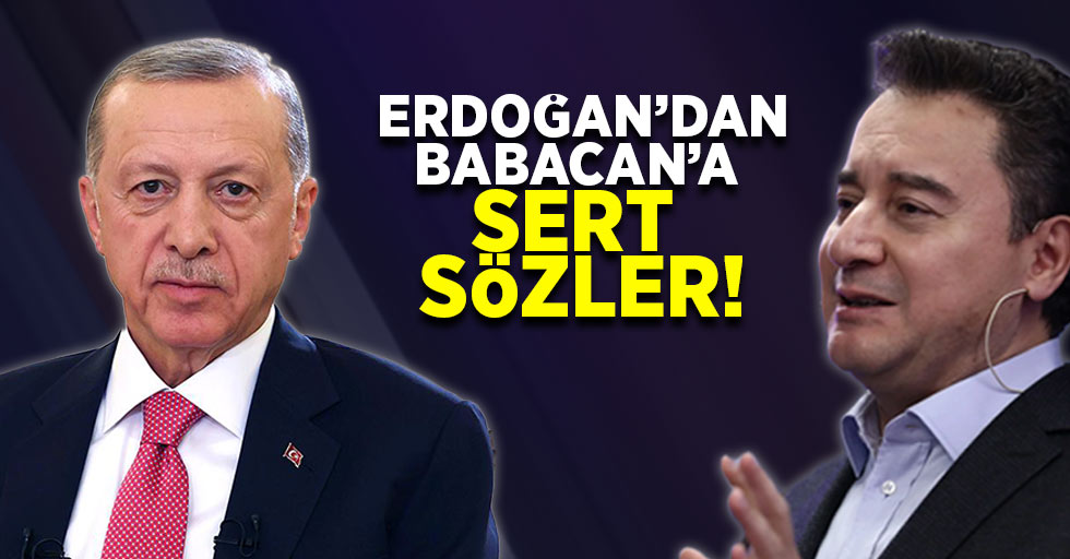 Erdoğan'dan Ali Babacan'a sert sözler! 
