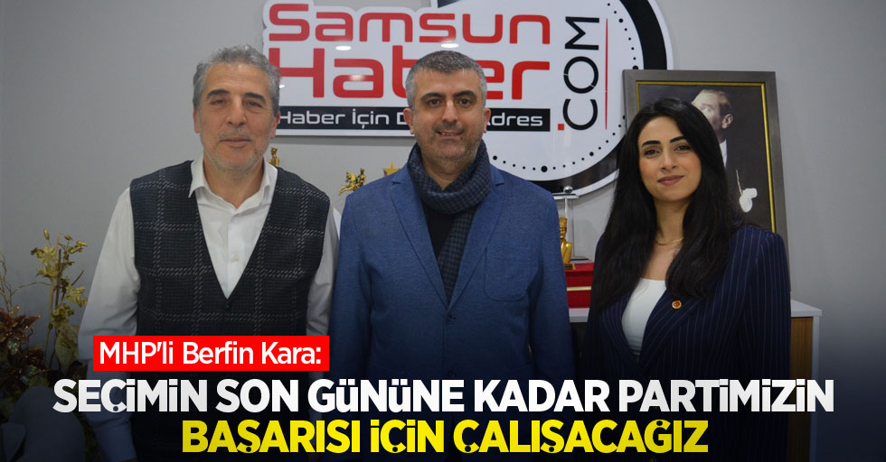 MHP'li Kara: Seçimin son gününe kadar partimizin başarısı için çalışacağız 