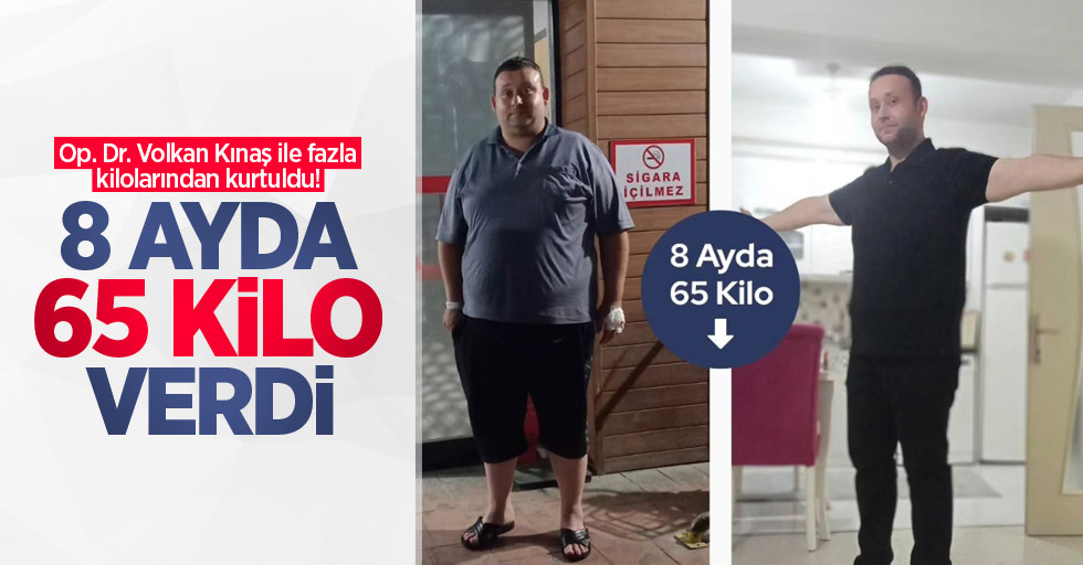 Op. Dr. Volkan Kınaş ile fazla kilolarından kurtuldu! 8 ayda 65 kilo verdi