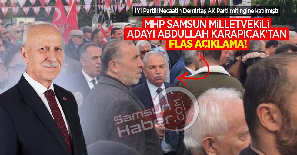 AK Parti mitingine katılan İYİ Partili Demirtaş hakkında MHP'li Karapıçak'tan flaş açıklama