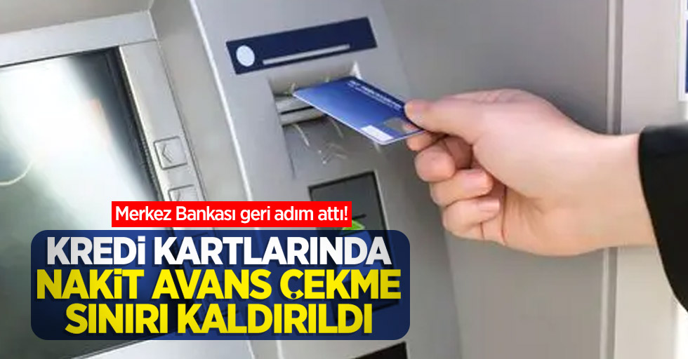 Merkez Bankası geri adım attı! Kredi kartlarında nakit avans çekme sınırı kaldırıldı