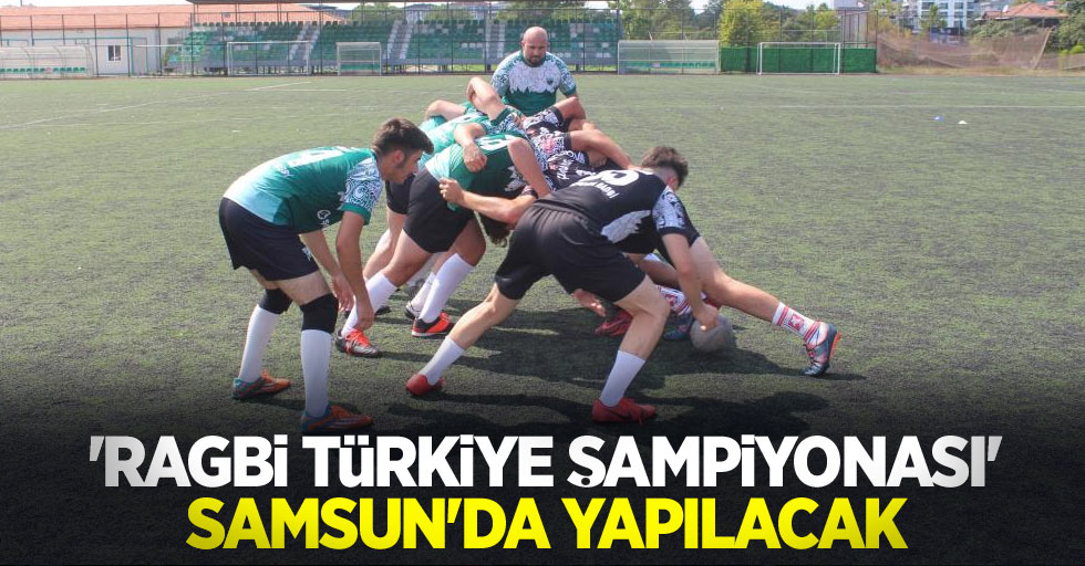 'Ragbi Türkiye Şampiyonası' Samsun'da yapılacak