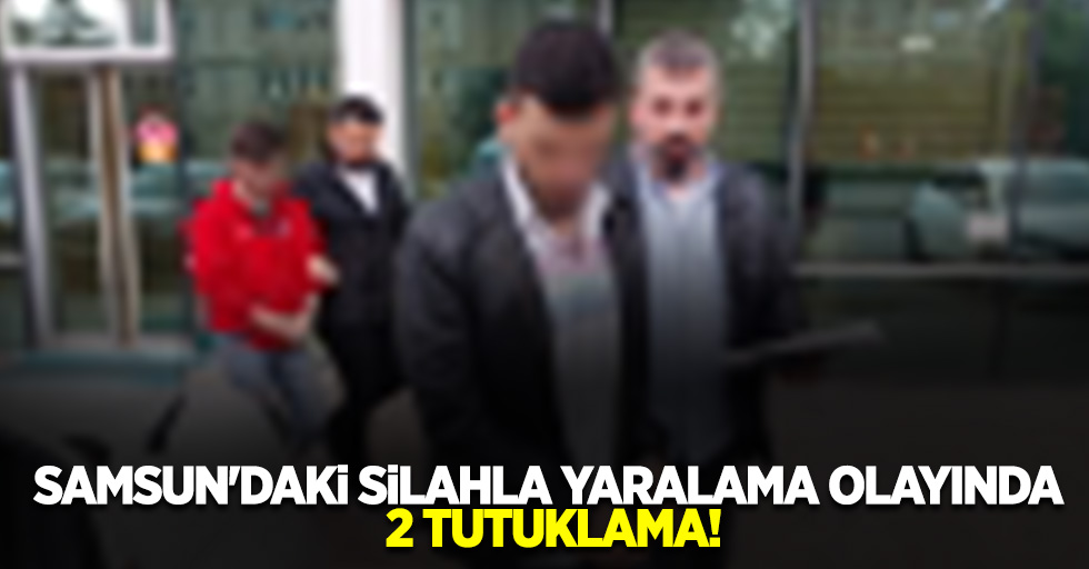 Samsun'daki silahla yaralama olayında 2 tutuklama 