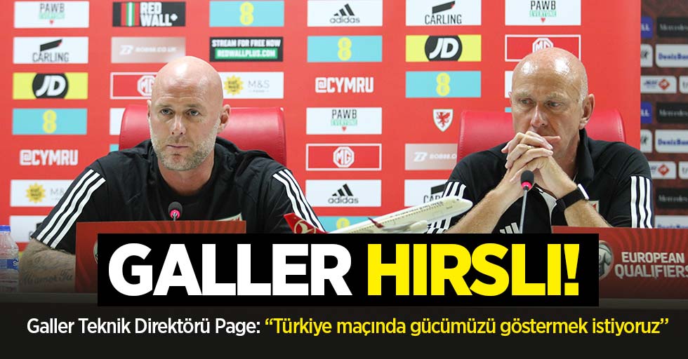 GALLER HIRSLI! Galler Teknik Direktörü Page: “Türkiye maçında gücümüzü göstermek istiyoruz”