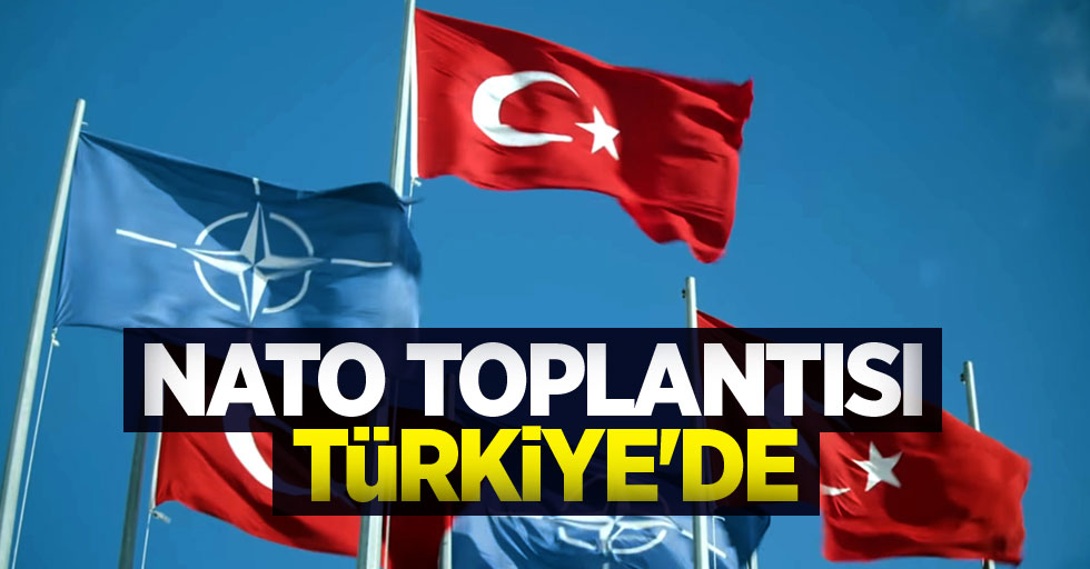 NATO toplantısı Türkiye'de