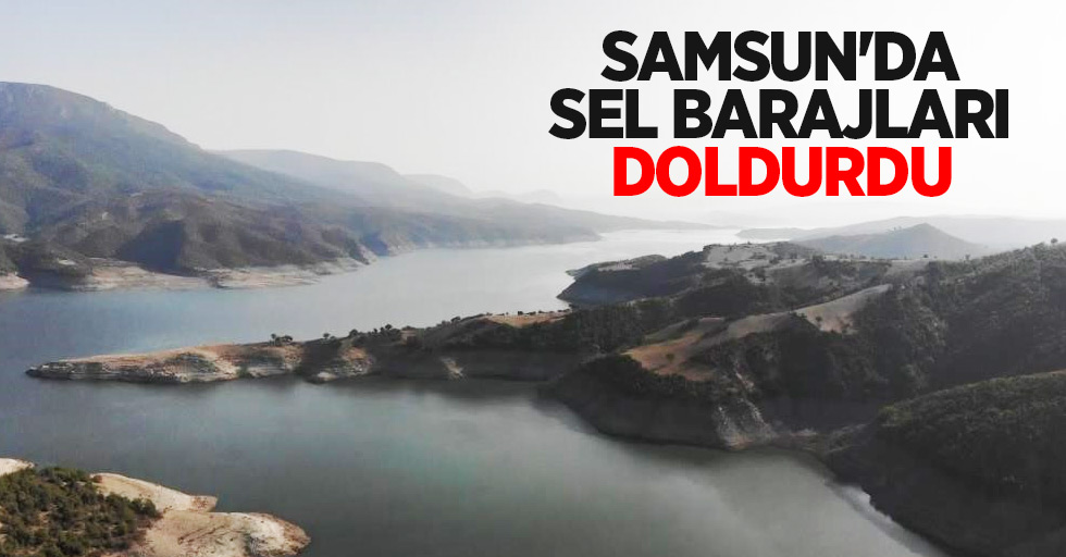 Samsun'da sel barajları doldurdu