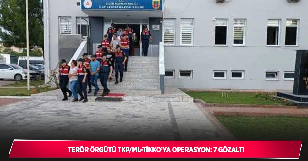 Terör örgütü TKP/ML-TİKKO’ya operasyon: 7 gözaltı