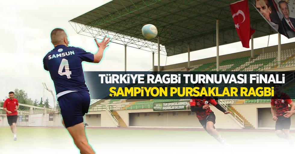 Türkiye Ragbi Turnuvası finali şampiyon Pursaklar Ragbi.