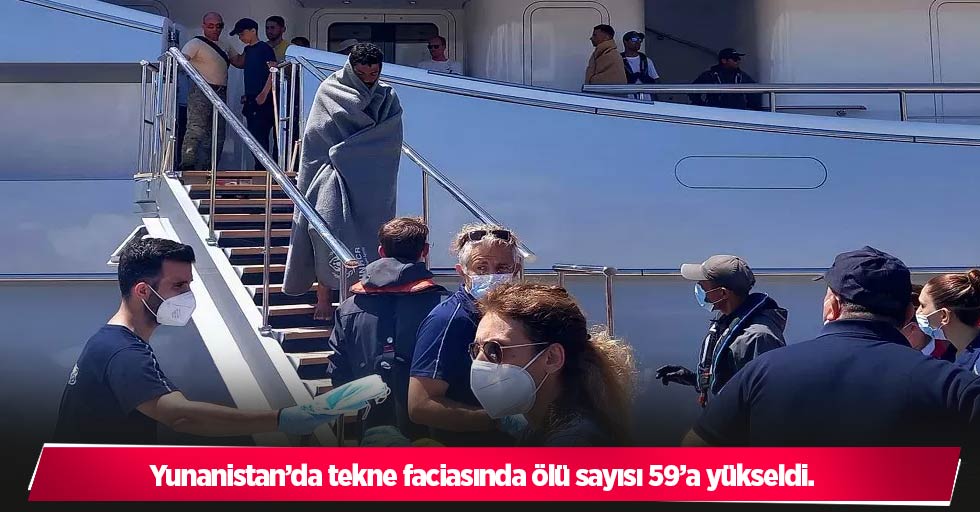 Yunanistan’da tekne faciasında ölü sayısı 59’a yükseldi.