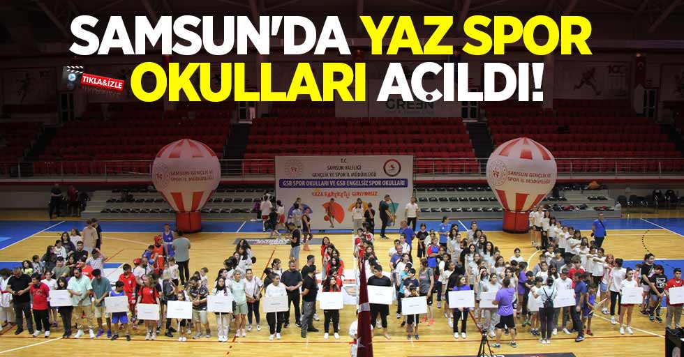 Samsun'da Yaz Spor Okulları açıldı! 