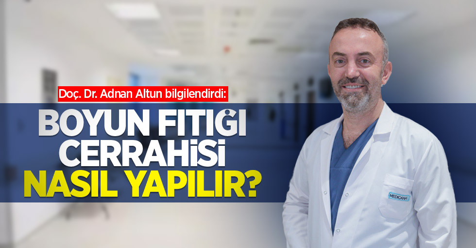 Doç. Dr. Adnan Altun bilgilendirdi: Boyun fıtığı cerrahisi nasıl yapılır? 
