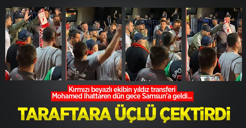 Kırmızı beyazlı ekibin yıldız transferi Mohamed Ihattaren dün gece Samsun'a geldi... TARAFTARA ÜÇLÜ ÇEKTİRDİ 