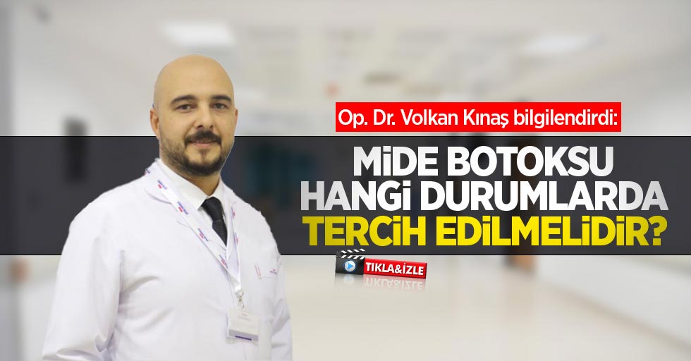 Op. Dr. Volkan Kınaş bilgilendirdi: Mide botoksu hangi durumlarda tercih edilmelidir?