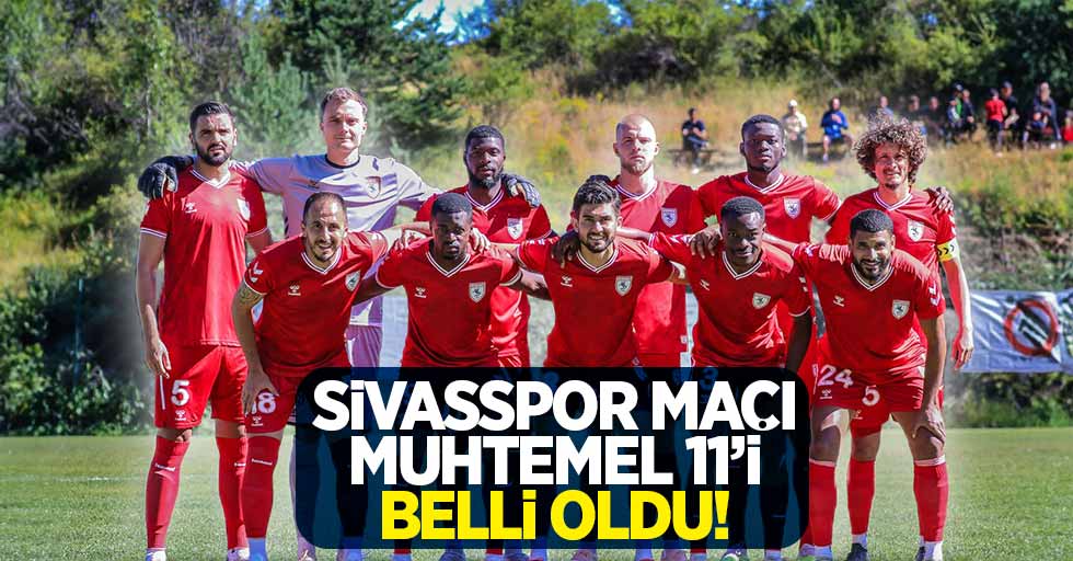 Sivasspor maçı  Muhtemel 11'i  belli oldu!