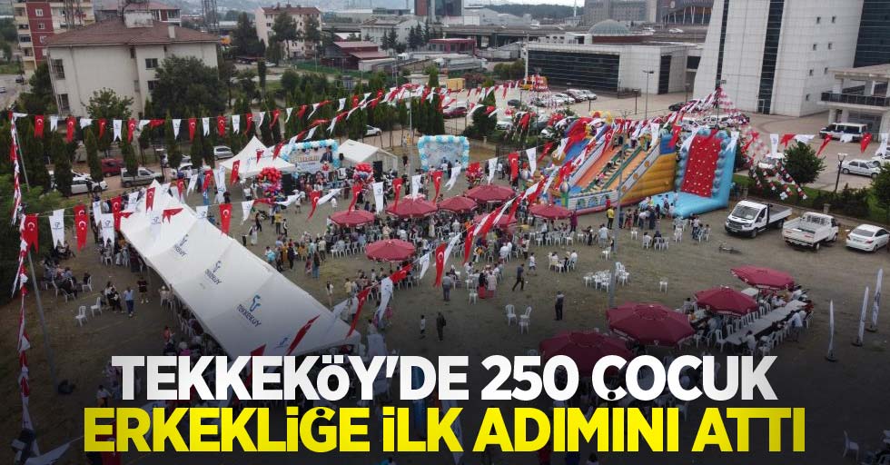 Tekkeköy’de 250 çocuk erkekliğe ilk adımını attı
