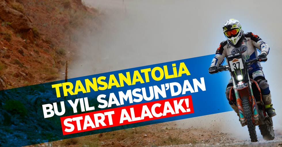 TransAnatolia bu yıl Samsun’dan start alacak!