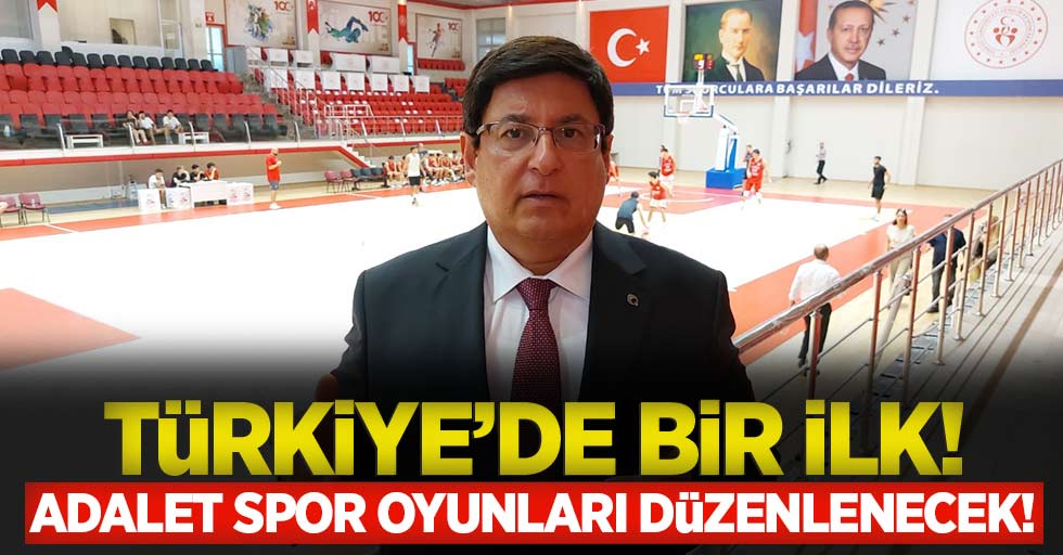 Türkiye’de bir ilk! Adalet spor oyunları düzenlenecek!