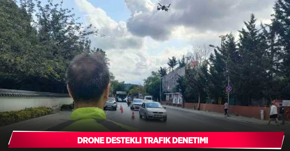 Drone destekli trafik denetimi