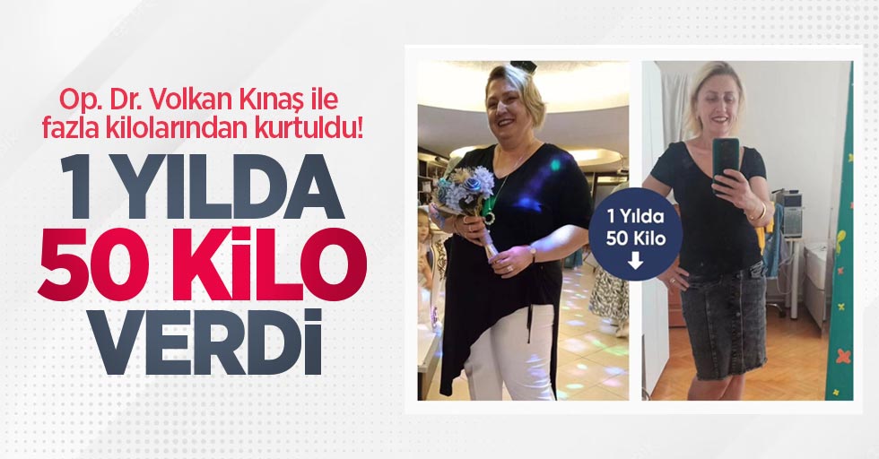 Op. Dr. Volkan Kınaş ile fazla kilolarından kurtuldu! 1 yılda 50 kilo verdi