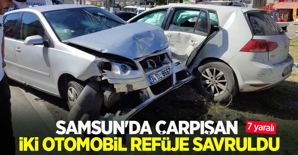 Samsun'da çarpışan iki otomobil refüje savruldu: 7 yaralı