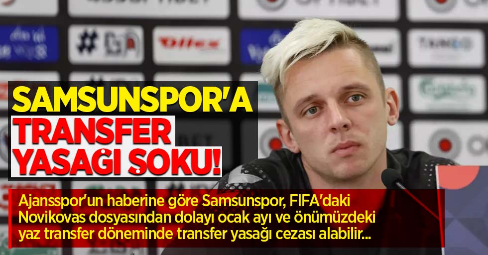 Samsunspor'a Transfer Yasağı Şoku!