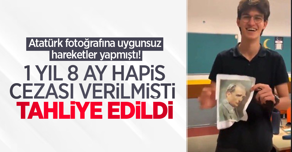 Atatürk fotoğrafına uygunsuz hareketler yapmıştı! 1 yıl 8 ay hapis cezası verilmişti, tahliye edildi