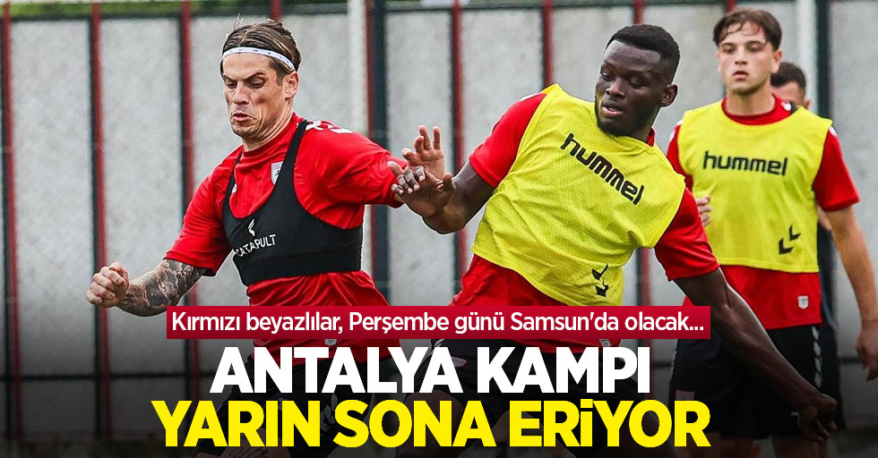 Kırmızı beyazlılar, Perşembe günü Samsun'da olacak... Antalya kampı yarın sona eriyor 