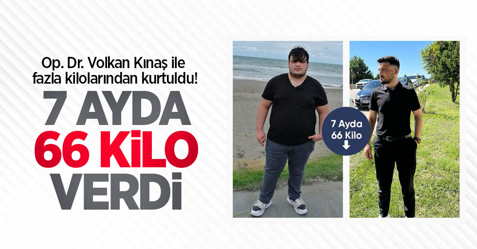 Op. Dr. Volkan Kınaş ile fazla kilolarından kurtuldu! 7 ayda 66 kilo verdi