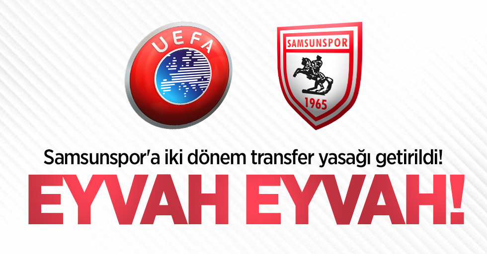 Samsunspor'a iki dönem transfer yasağı getirildi!