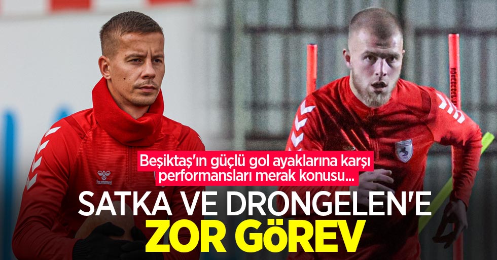 Beşiktaş'ın güçlü gol ayaklarına karşı performansları merak konusu...  Satka ve Drongelen'e ZOR GÖREV