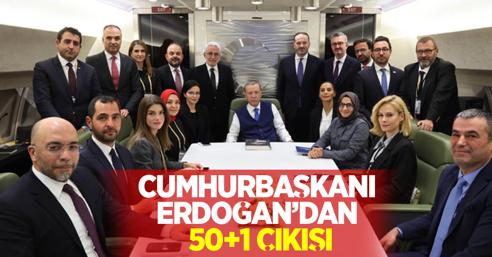 Cumhurbaşkanı Erdoğan'dan 50+1 çıkışı