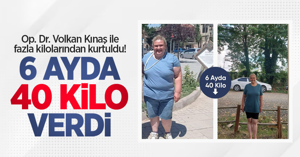 Op. Dr. Volkan Kınaş ile fazla kilolarından kurtuldu! 6 ayda 40 kilo verdi