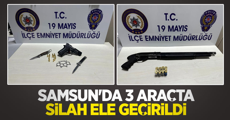 Samsun'da 3 araçta silah ele geçirildi