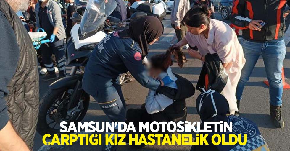 Samsun'da motosikletin çarptığı kız hastanelik oldu