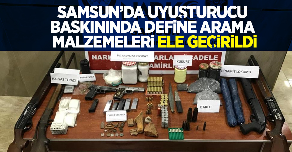 Samsun'da uyuşturucu baskınında define arama malzemeleri de ele geçirildi