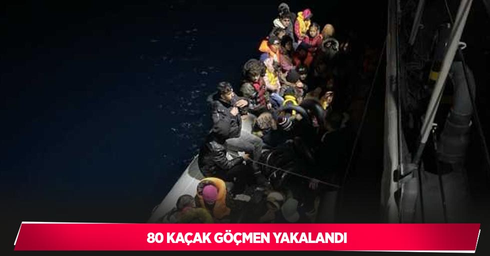 Ayvacık açıklarında 80 kaçak göçmen yakalandı