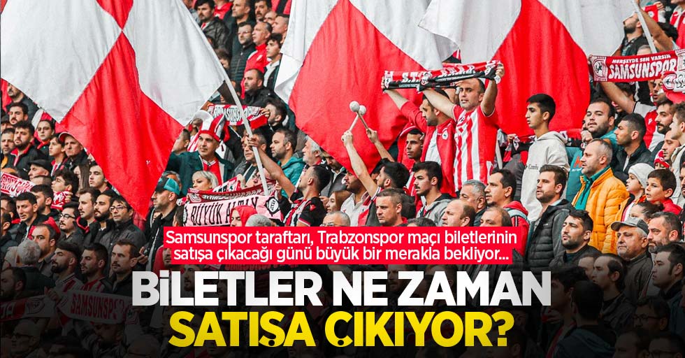 Trabzonspor-Samsunspor biletleri ne zaman SATIŞA ÇIKIYOR?