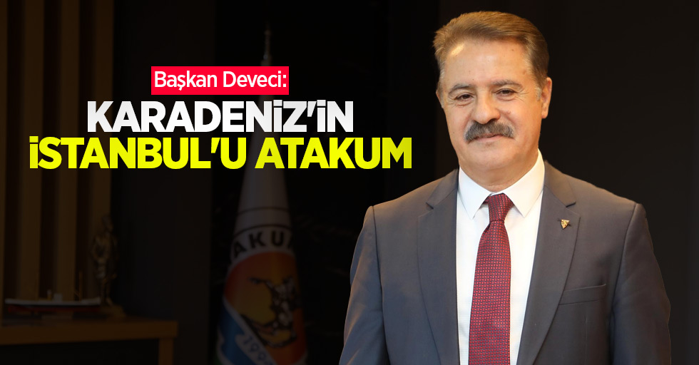 Başkan Deveci: “Karadeniz’in İstanbul’u Atakum”